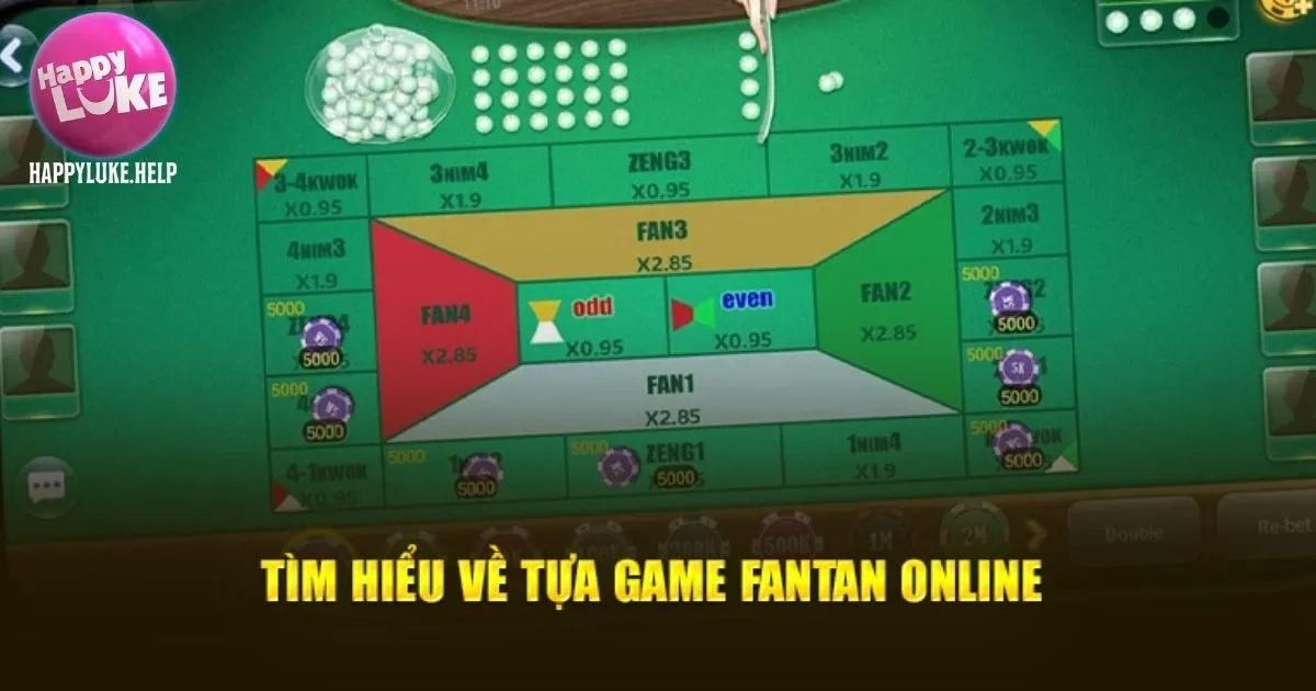 Giới thiệu vài nét về game Fantan Happyluke