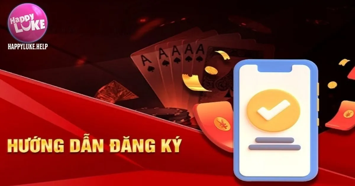 Quy trình 3 bước đăng ký Happyluke siêu nhanh