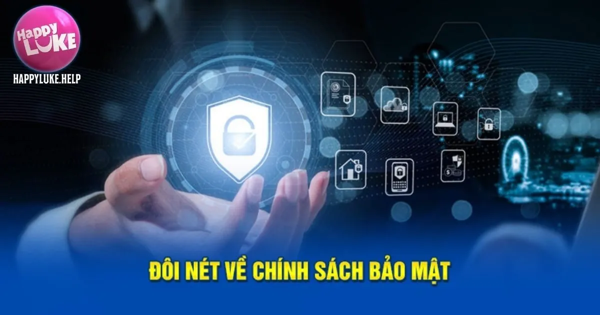 Giới thiệu về chính sách bảo mật Happyluke